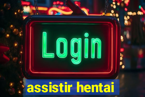 assistir hentai